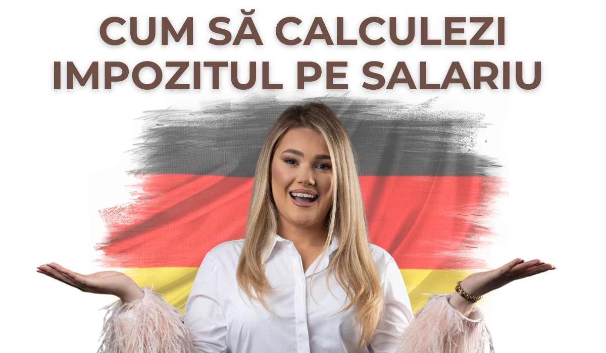 Cum să Calculezi Impozitul pe Salariu în Germania: Ghid Pas cu Pas