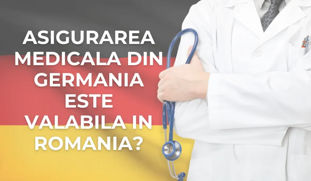 Asigurarea medicala din Germania este valabila in Romania Ghid complet 2025