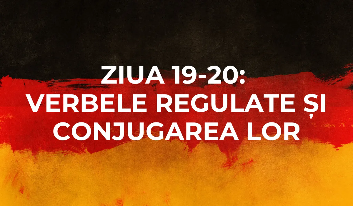 Ziua 19-20: Verbele regulate și conjugarea lor