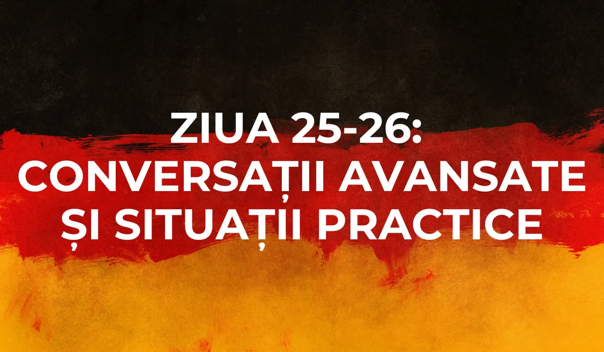 Ziua 25-26: Conversații avansate și situații practice