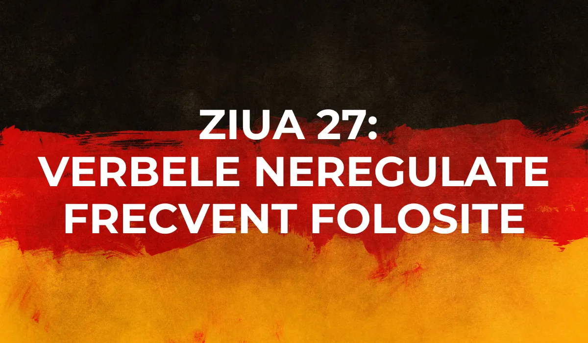 Ziua 27: Verbele neregulate frecvent folosite
