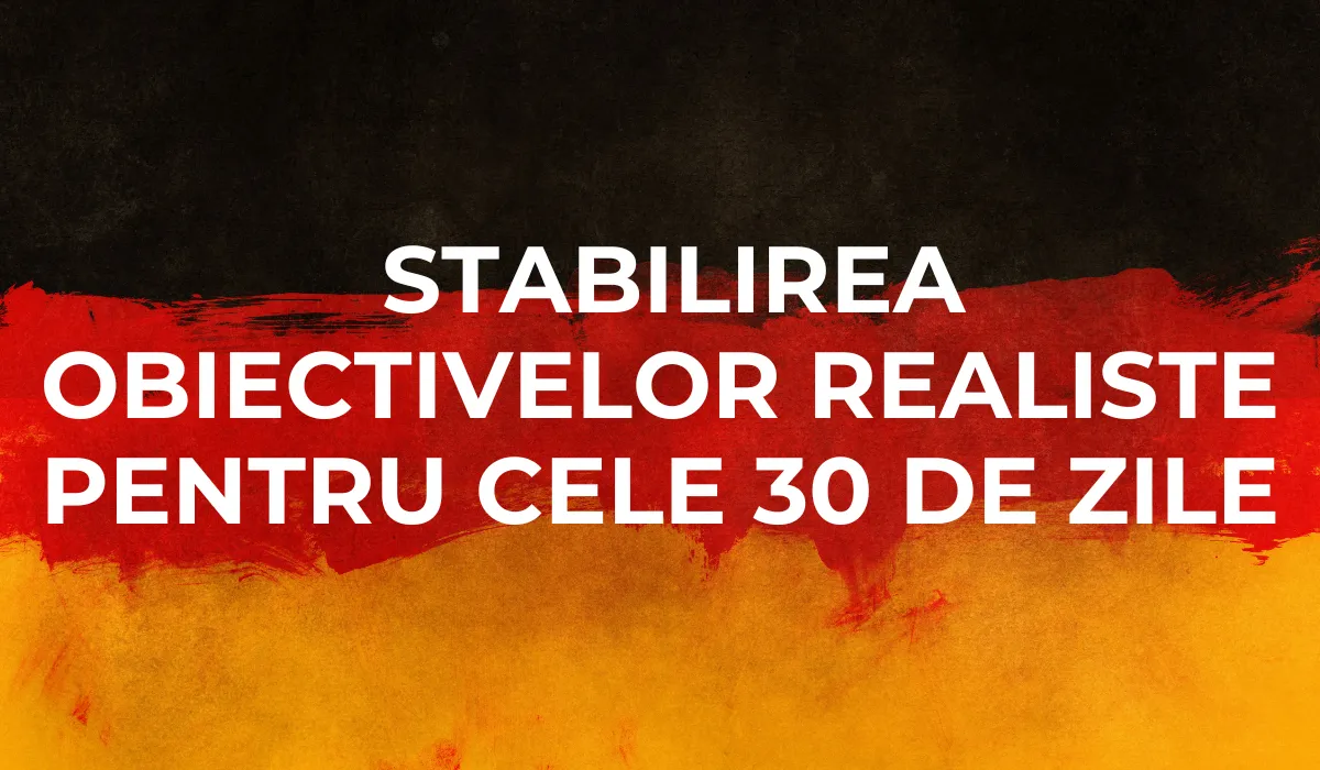 Stabilirea obiectivelor realiste pentru cele 30 de zile